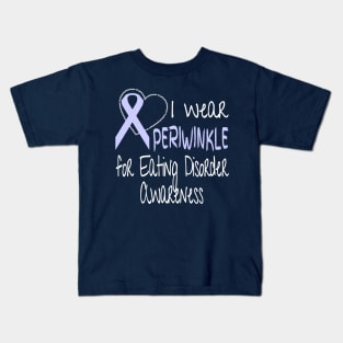 I Wear Periwinkle For Eating Disorder Awareness Kids T-Shirt